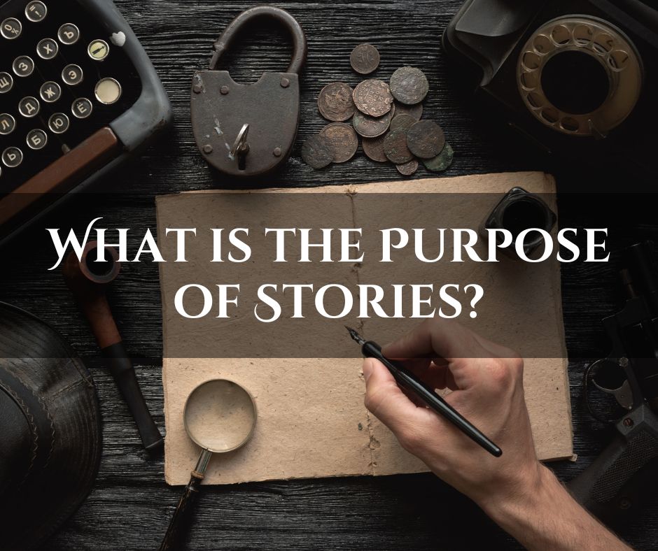 What is the Purpose of Stories?